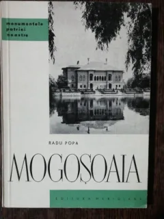 MONUMENTELE PATRIEI NOASTRE -MOGOSOAIA - RADU POPA