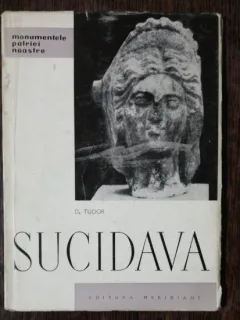 MONUMENTELE PATRIEI NOASTRE -SUCIDAVA -D.TUDOR
