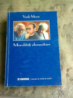 MORALITATI ELEMENTARE - VASILE MORAR