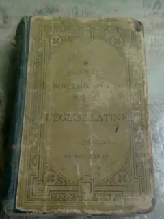 MORCEAUX CHOISIS - L'EGLISE LATINE  (CARTE IN LIMBA FRANCEZA)