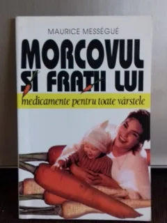 MORCOVUL SI FRATII LUI - MAURICE MESSEGUE