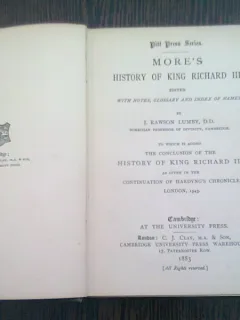 MORE'S HISTORY OF KING RICHARD III - J. RAWSON LUMBY  (CARTE IN LIMBA ENGLEZA)