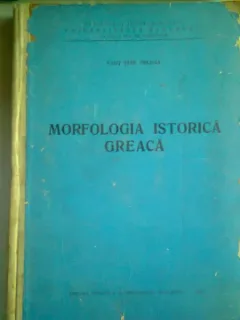 MORFOLOGIA ISTORICA GREACA - VANT STEF. FELICIA