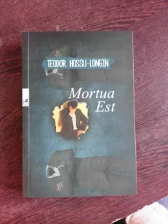 MORTUA EST - TEODOR HOSSU LONGIN  (CU DEDICATIE PENTRU ADRIANA STOICA)