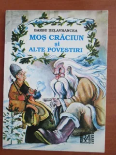 MOS CRACIUN SI ALTE POVESTIRI - BARBU DELAVRANCEA