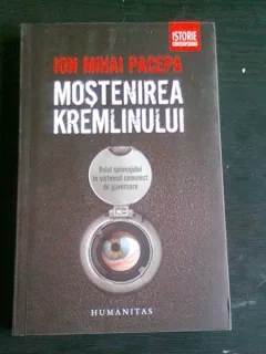 MOSTENIREA KREMLINULUI - ION MIHAI PACEPA
