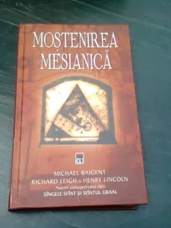 MOSTENIREA MESIANICA-MICHAEL BAIGENT SI ALTII