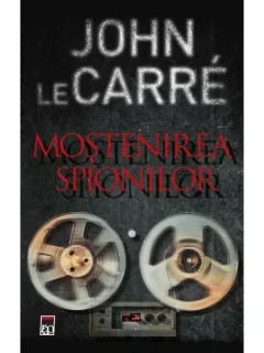 MOSTENIREA SPIONILOR - JOHN LE CARRE