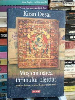 MOSTENITOAREA TARIMULUI PIERDUT , KIRAN DESAI