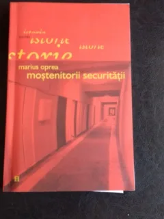MOSTENITORII SECURITATII - MARIUS OPREA