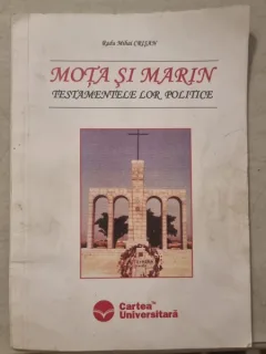 Mota si Marin (Testamentele lor politice) - Radu Mihai Crisan
