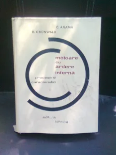 MOTOARE CU ARDERE INTERNA. PROCESE SI CARACTERISTICI - C. ARAMA