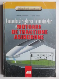 MOTOARE DE TRACTIUNE ASINCRONE - DUMITRU MIHAILESCU