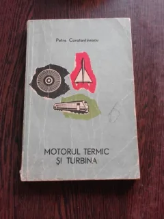 MOTORUL TERMIC SI TURBINA - PETRE CONSTANTINESCU