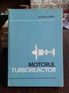 MOTORUL TURBOREACTOR - STEFAN ISPAS