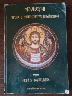 Movilestii - Istorie si Spiritualitate Romaneasca. Vol. III - Arta si Restaurare