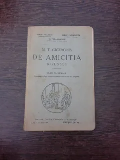 M.T. Ciceronis,  De Amicitia, dialogus, pentru clasa VI-a liceala - Iuliu Valaori