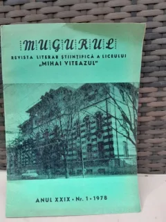 Mugurul - Revista Scolara a Elevilor Liceului "Mihai Viteazul" Anul XXIX Nr. 1/1978