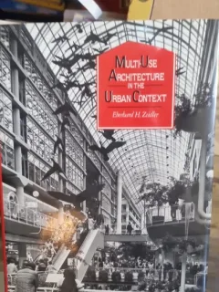 Multi use architecture in the urban context - Eberhard H. Zeidler