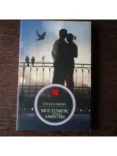 MULTUMESC PENTRU AMINTIRI - CECELIA AHERN