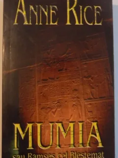 MUMIA SAU RAMSES CEL BLESTEMAT - ANNE RICE