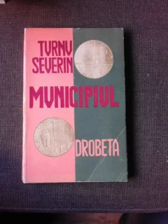 Municipiul Drobeta Turnu Severin, studiu monografic