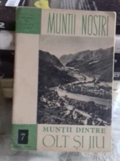 MUNTII DINTRE OLT SI JIU - DIN COLECTIA MUNTII NOSTRI