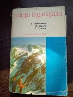 Muntii Fagarasului -  V. BALACEANU, M. CICOTTI, E. CRISTEA