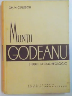 MUNTII GODEANU. STUDIU GEOMORFOLOGIC - GH. NICULESCU