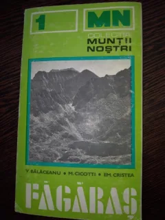 MUNTII NOSTRI NR. 1 : MUNTII FAGARAS V.BALACEANU M.CICOTI EM.CRISTEA