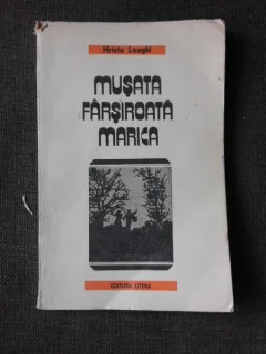 MUSATA FARSIROATA MARICA - HRISTU LAGHI CARTE IN LIMBA AROMANA
