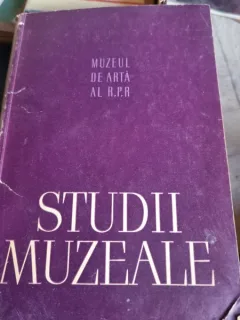 Muzeul De Arta Al Republicii Socialiste Romania - Studii Muzeale vol.I
