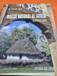 MUZEUL NATIONAL AL SATULUI DIMITRIE GUSTI , DR. GEORGETA STOICA , 2004