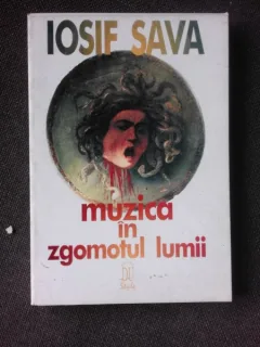 MUZICA IN ZGOMOTUL LUMII - IOSIF SAVA