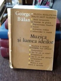 MUZICA SI LUMEA IDEILOR - GEORGE BALAN