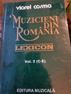 Muzicieni din Romania. Lexicon - Viorel Cosma Vol.2