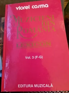 Muzicieni din Romania. Lexicon - Viorel Cosma  Vol.3
