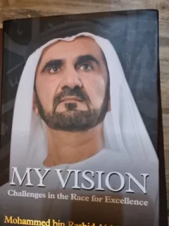 My Vision. Challenges in the race for excellence - Mohammed Bin Rashid Al Maktoum