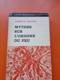 Mythes sur l origine du feu - James George Frazer
