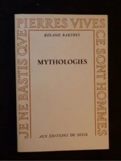 MYTHOLOGIES - ROLAND BARTHES  (CARTE IN LIMBA FRANCEZA)