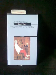 N-AS VREA CA S-O MIERLESC - BORIS VIAN