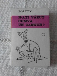 N-ATI VAZUT CUMVA UN CANGUR? CARTE CARICATURI DE MATTY