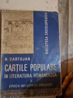 N. Cartojan - Cartile Populare in Literatura Romaneasca. Epoca Influentei Grecesti Vol 2