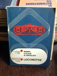 N. CONDACSE--MASINI, UTILAJE SI INSTALATII - LOCOMOTIVE