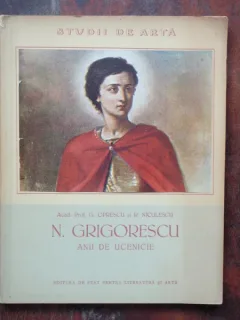 N. GRIGORESCU, ANII DE UCENICIE - G. OPRESCU