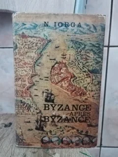 N. Iorga - Byzance Apres Byzance