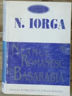N. Iorga- Neamul Romanesc in Basarabia Vol. I