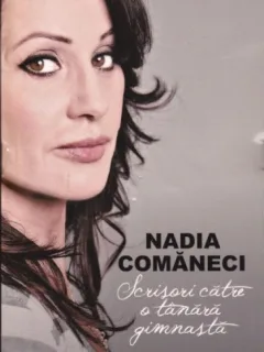 Nadia Comaneci Scrisori catre o tanara gimnasta