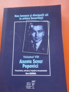 Nae Ionescu si discipolii sai in arhiva Securitatii Vol. VIII - Axente Sever Popovici