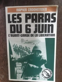 Napier Crookenden - Les paras du 6 juin. L'avant-garde de la liberation